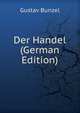Der Handel (German Edition), Gustav Bunzel 