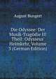 Die Odyssee: Der Musik-Trag?die III Theil: Odysseus' Heimkehr, Volume 3 (German Edition), August Bungert 