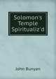 Solomon's Temple Spiritualiz'd, John Bunyan 