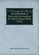 The Lamp of Life, a Grandmother's Story, by the Author of 'etymology Made Easy'., Fanny Elizabeth Bunnett 