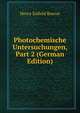 Photochemische Untersuchungen, Part 2 (German Edition), Henry Enfield Roscoe 