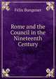 Rome and the Council in the Nineteenth Century, Felix Bungener 