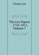 The Lee Papers . 1754-1811, Volume 7, Charles Lee 