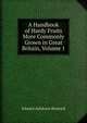 A Handbook of Hardy Fruits More Commonly Grown in Great Britain, Volume 1, Edward Ashdown Bunyard 