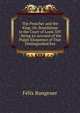 The Preacher and the King: Or, Bourdaloue in the Court of Louis XIV : Being an Account of the Pulpit Eloquence of That Distinguished Era, Felix Bungener 