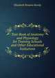 Text-Book of Anatomy and Physiology for Training Schools and Other Educational Insitutions, Elizabeth Roxana Bundy 