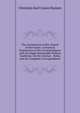 The Constitution of the Church of the Future: A Practical Explanation of the Correspondance with the Right Honourable William Gladstone, On the German . Notes, and the Complete Correspondance, Christian Karl Josias Bunsen 