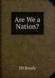 Are We a Nation?, JM Bundy 