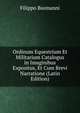 Ordinum Equestrium Et Militarium Catalogus in Imaginibus Expositus, Et Cum Brevi Narratione (Latin Edition), Filippo Buonanni 