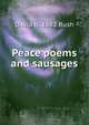 Peace poems and sausages, David b. 1882 Bush 