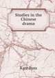 Studies in the Chinese drama, Kate Buss 