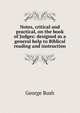 Notes, critical and practical, on the book of Judges: designed as a general help to Biblical reading and instruction, Bush, George 