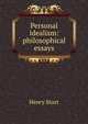 Personal idealism: philosophical essays, Henry Sturt 