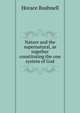 Nature and the supernatural, as together constituting the one system of God, Horace Bushnell 