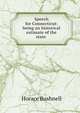 Speech for Connecticut: being an historical estimate of the state ., Horace Bushnell 