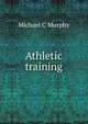 Athletic training, Michael C Murphy 