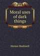 Moral uses of dark things, Horace Bushnell 
