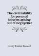 The civil liability for personal injuries arising out of negligence, Henry Foster Buswell 