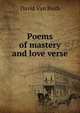 Poems of mastery and love verse, David Van Bush 