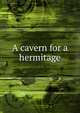 A cavern for a hermitage, 