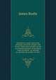 Journal of a recent visit to the principal vineyards of Spain and France. With some remarks on the very limited quantity of the finest wines produced . an attempt to calculate the profits of cultiv, James Busby 