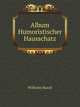 Album: humoristischer Hausschatz, Wilhelm Busch 