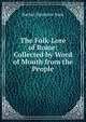The Folk-Lore of Rome: Collected by Word of Mouth from the People, Rachel Harriette Busk 