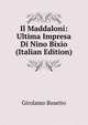 Il Maddaloni: Ultima Impresa Di Nino Bixio (Italian Edition), Girolamo Busetto 