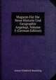 Magazin Fur Die Neue Historie Und Geographie Angelegt, Volume 5 (German Edition), Anton Friedrich Busching 