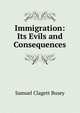 Immigration: Its Evils and Consequences, Samuel Clagett Busey 