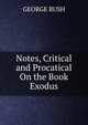 Notes, Critical and Procatical On the Book Exodus, Bush, George 