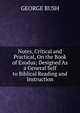 Notes, Critical and Practical, On the Book of Exodus; Designed As a General Self to Biblical Reading and Instruction, Bush, George 
