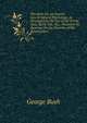 The Soul: Or, an Inquiry Into Scriptural Psychology, As Developed by the Use of the Terms, Soul, Spirit, Life, Etc., Viewed in Its Bearings On the Doctrine of the Resurrection, Bush, George 