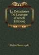 La D?cadence De L'europe (French Edition), Stefan Buszczyski 