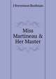 Miss Martineau & Her Master, J Stevenson Bushnan 
