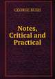 Notes, Critical and Practical, Bush, George 