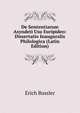De Sententiarum Asyndeti Usu Euripideo: Dissertatio Inauguralis Philologica (Latin Edition), Erich Bussler 