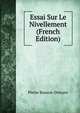 Essai Sur Le Nivellement (French Edition), Pierre Busson-Descars 