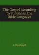 The Gospel According to St. John in the Dikle Language, A Bushnell 
