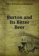 Burton and Its Bitter Beer, John Stevenson Bushnan 