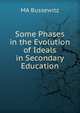 Some Phases in the Evolution of Ideals in Secondary Education, MA Bussewitz 