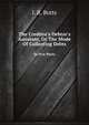 The Creditor`s Debtor`s Assistant, Or The Mode Of Collecting Debts. In Five Parts, I. R. Butts 