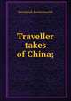 Traveller takes of China;, Hezekiah Butterworth 