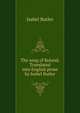 The song of Roland. Translated into English prose by Isabel Butler, Isabel Butler 