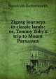 Zigzag journeys in classic lands: or, Tommy Toby's trip to Mount Parnassus, Hezekiah Butterworth 