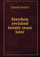 Erewhon revisited twenty years later, Butler Samuel 