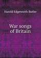 War songs of Britain, Harold Edgeworth Butler 