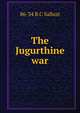 The Jugurthine war, 86-34 B.C Sallust 