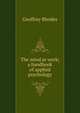 The mind at work; a handbook of applied psychology, Geoffrey Rhodes 