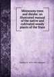 Minnesota trees and shrubs: an illustrated manual of the native and cultivated woody plants of the State, Frederic E. 1874-1945 Clements 